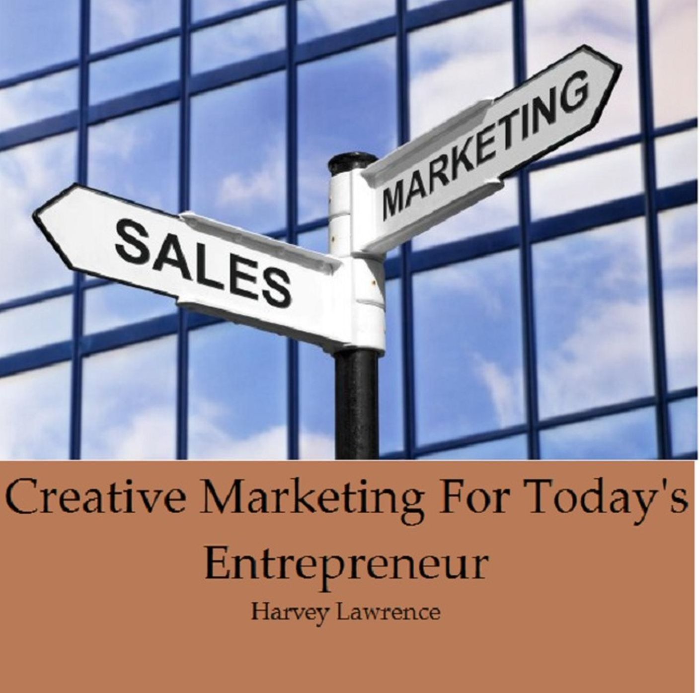 Creative Marketing For Today's Entrepreneur