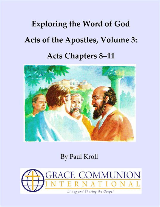 Exploring the Word of God Acts of the Apostles Volume 3: Acts Chapters 8-11