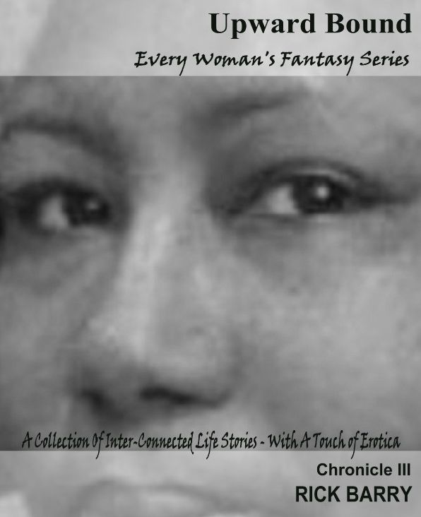 Upward Bound: Chronicle III - Every Woman's Fantasy Series