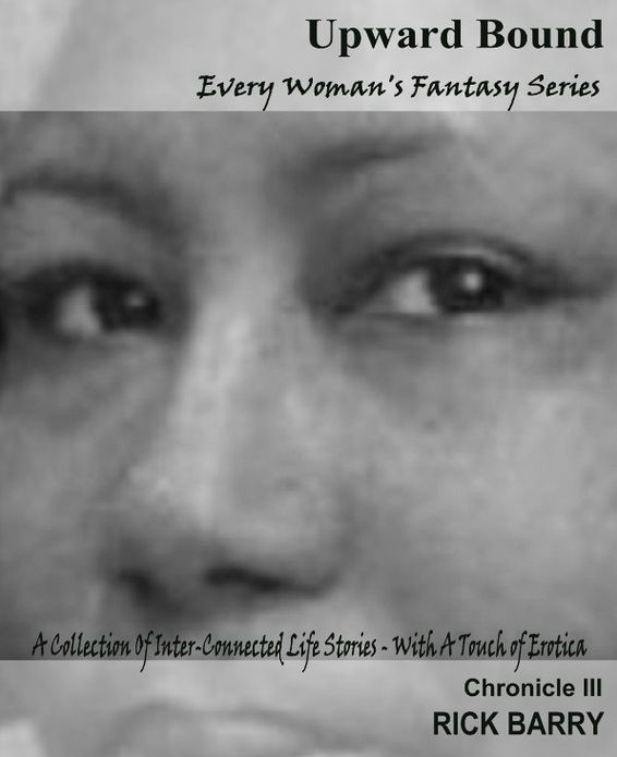 Upward Bound: Chronicle III - Every Woman's Fantasy Series