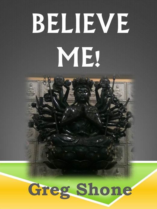 Believe Me!
