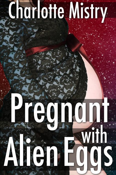 Pregnant with Alien Eggs