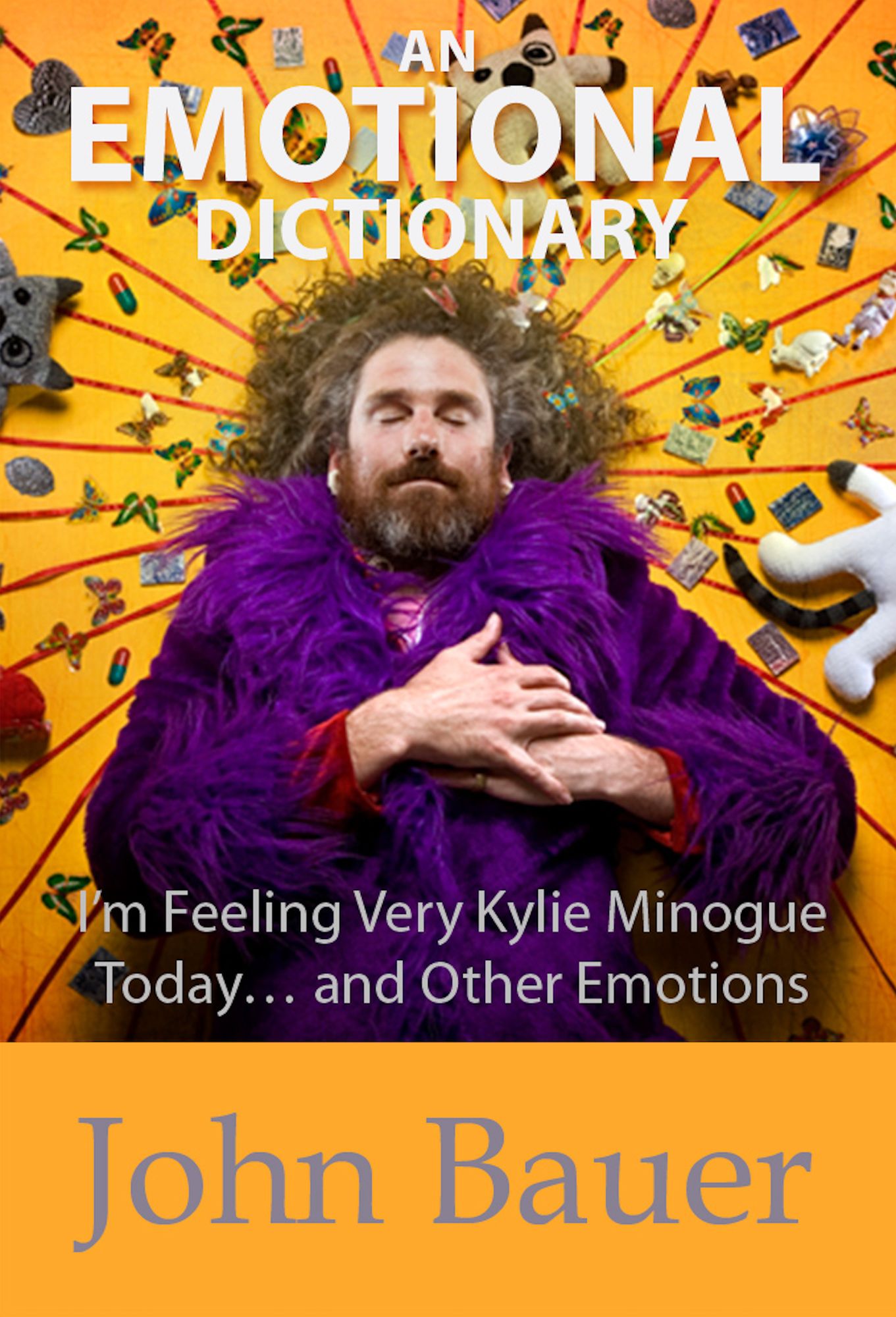 An Emotional Dictionary: I'm Feeling Very Kylie Minogue Today... and Other Emotions