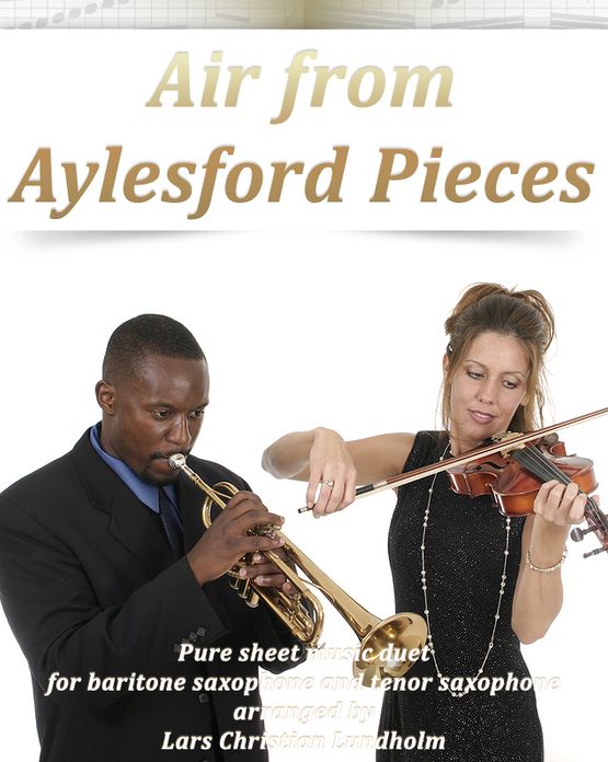 Air from Aylesford Pieces Pure sheet music duet for baritone saxophone and tenor saxophone arranged by Lars Christian Lundholm