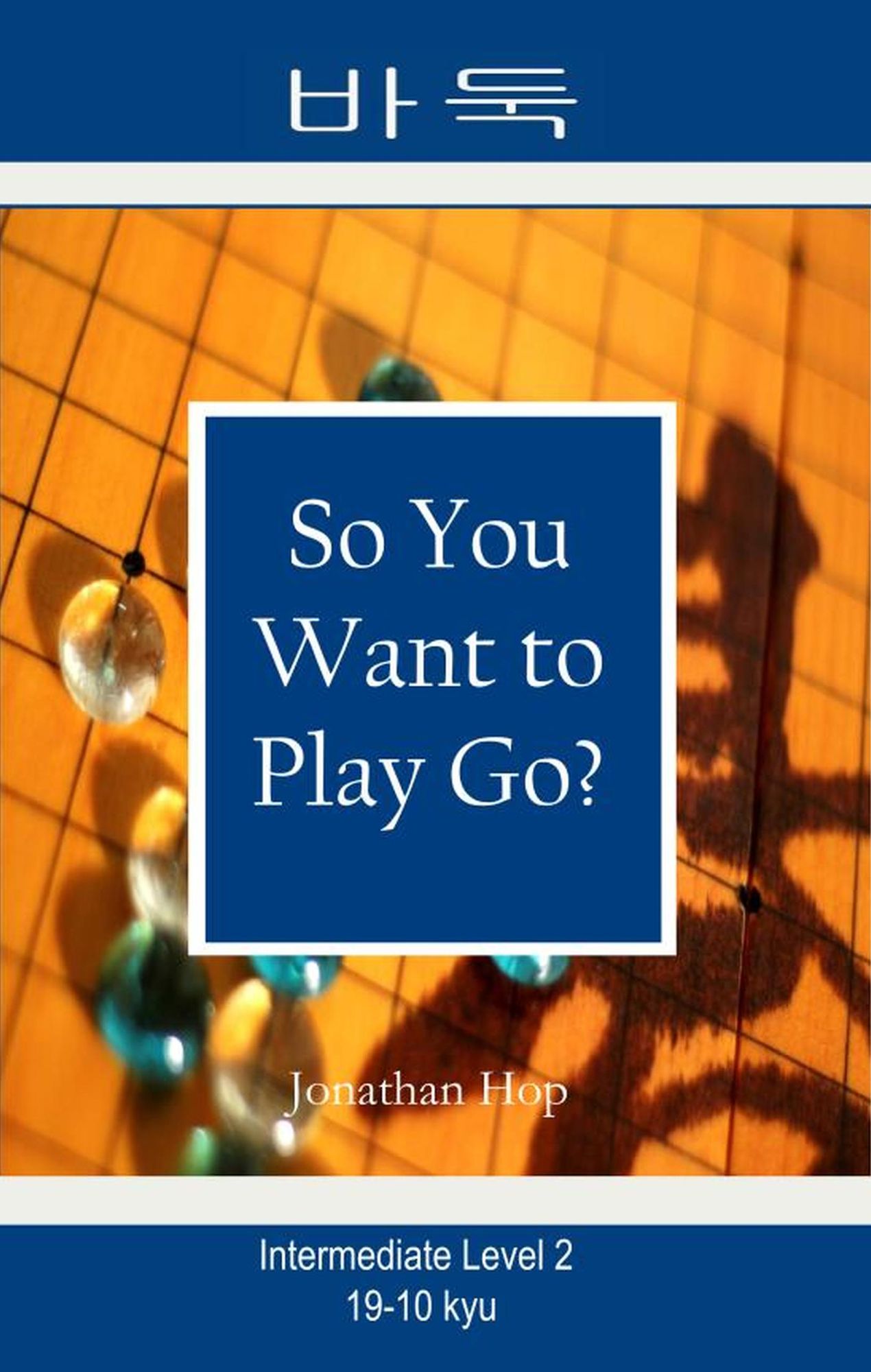 So You Want to Play Go? Level 2