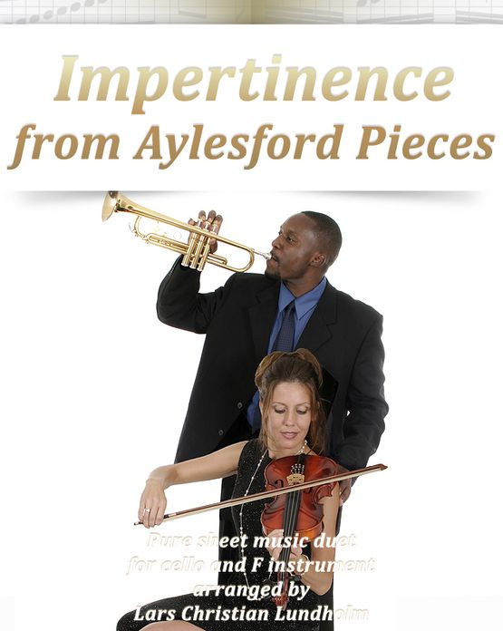 Impertinence from Aylesford Pieces Pure sheet music duet for cello and F instrument arranged by Lars Christian Lundholm