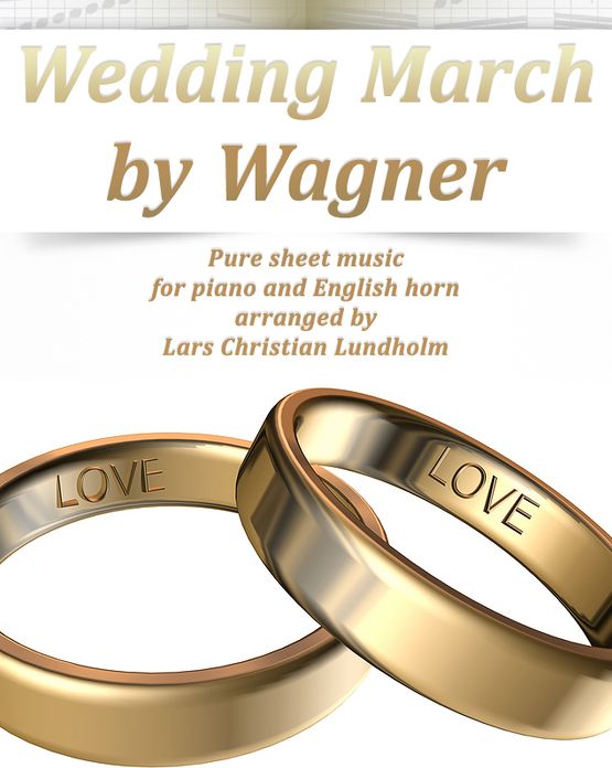Wedding March by Wagner Pure sheet music for piano and English horn arranged by Lars Christian Lundholm