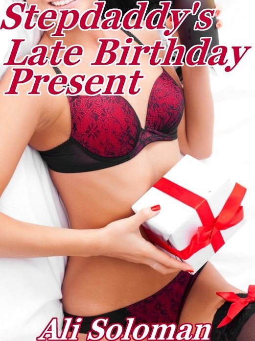 Stepdaddy's Late Birthday Present