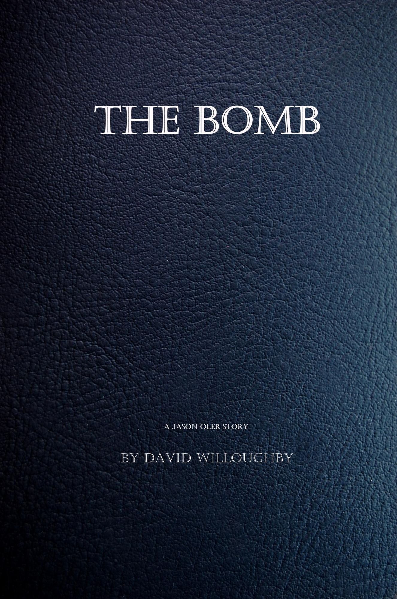 The Bomb: A Jason Oler story.
