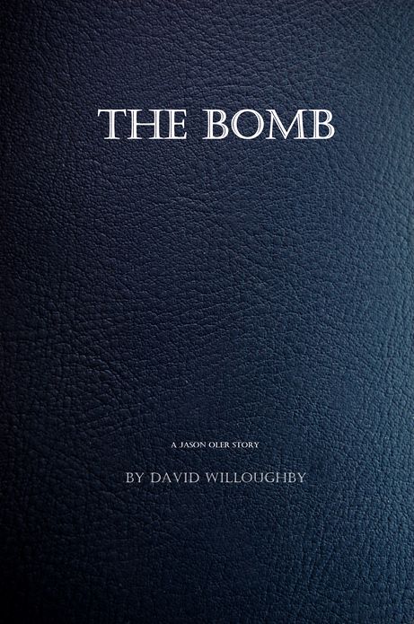 The Bomb: A Jason Oler story.