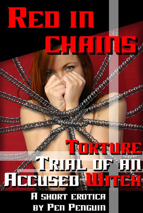 Red in Chains Torture Trial of an Accused Witch (BDSM spanking erotica)