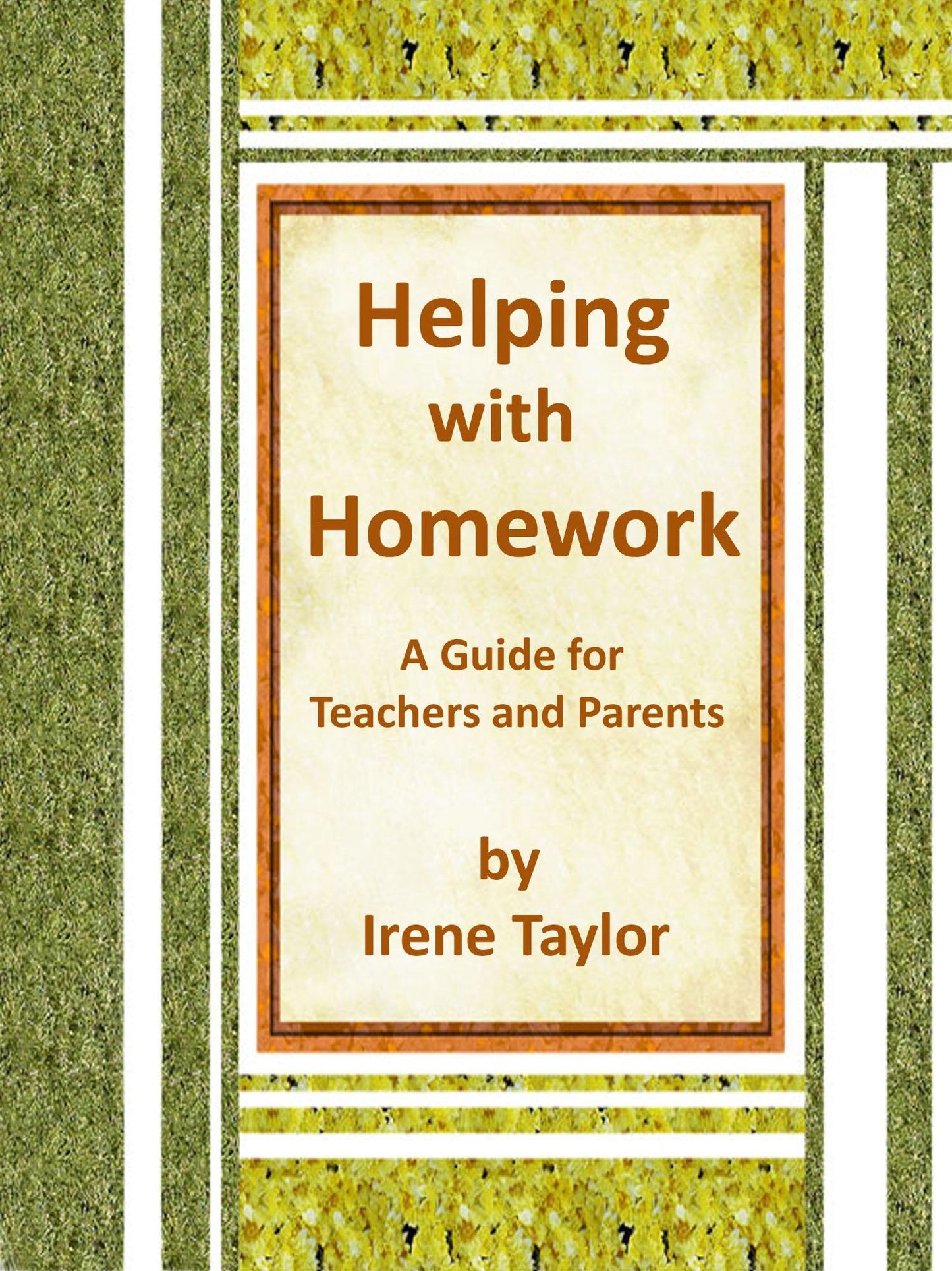 Helping with Homework: A Guide for Teachers and Parents
