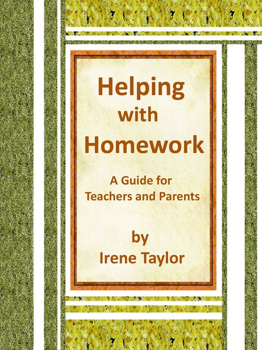 Helping with Homework: A Guide for Teachers and Parents