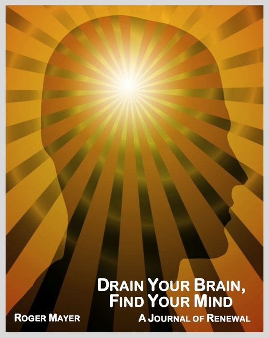 Drain Your Brain, Find Your Mind