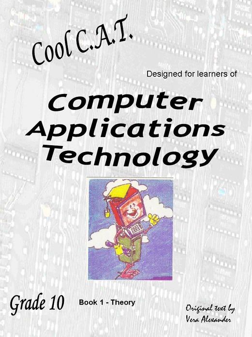 Computer Applications Technology: Grade 10