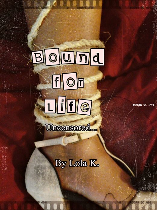 Bound for Life-Uncensored