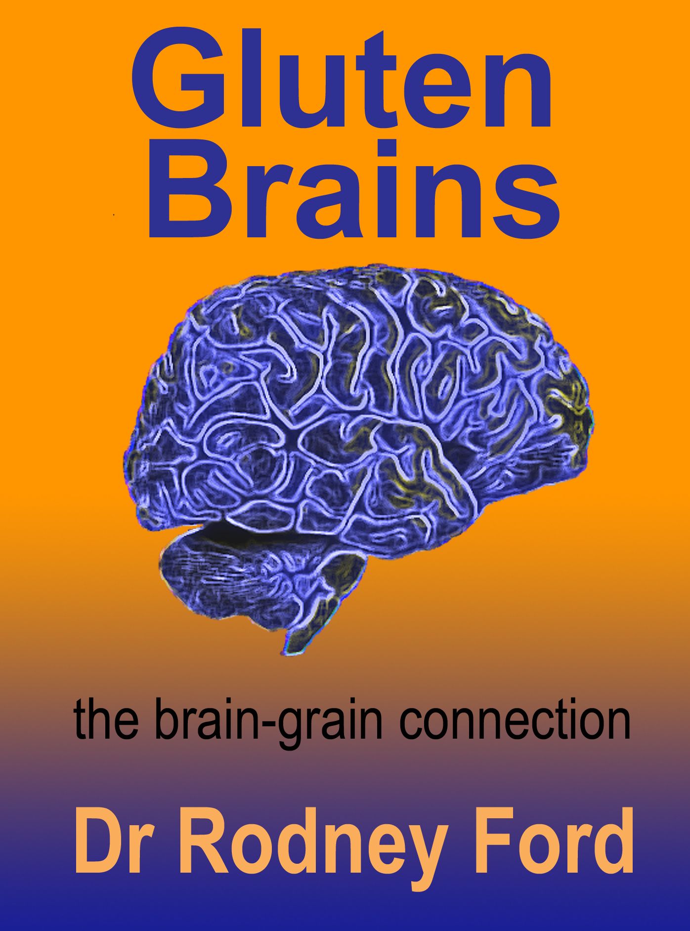 Gluten Brains: the brain-grain connection