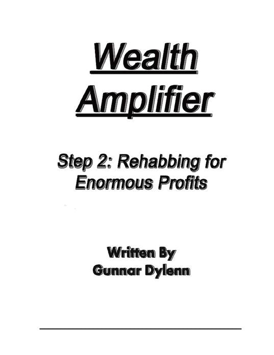 Wealth Amplifier Step 2: Rehabbing for Enormous Profits