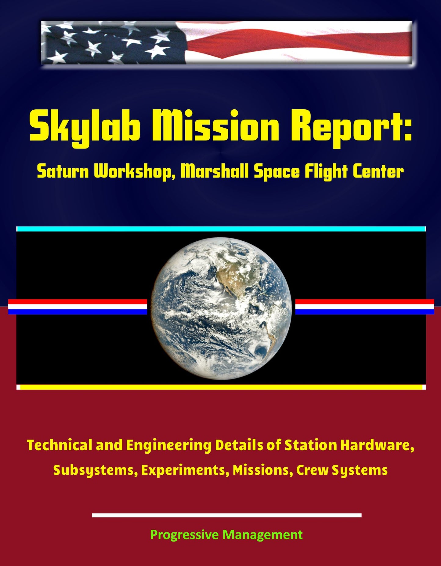 Skylab Mission Report: Saturn Workshop, Marshall Space Flight Center - Technical and Engineering Details of Station Hardware, Subsystems, Experiments, Missions, Crew Systems
