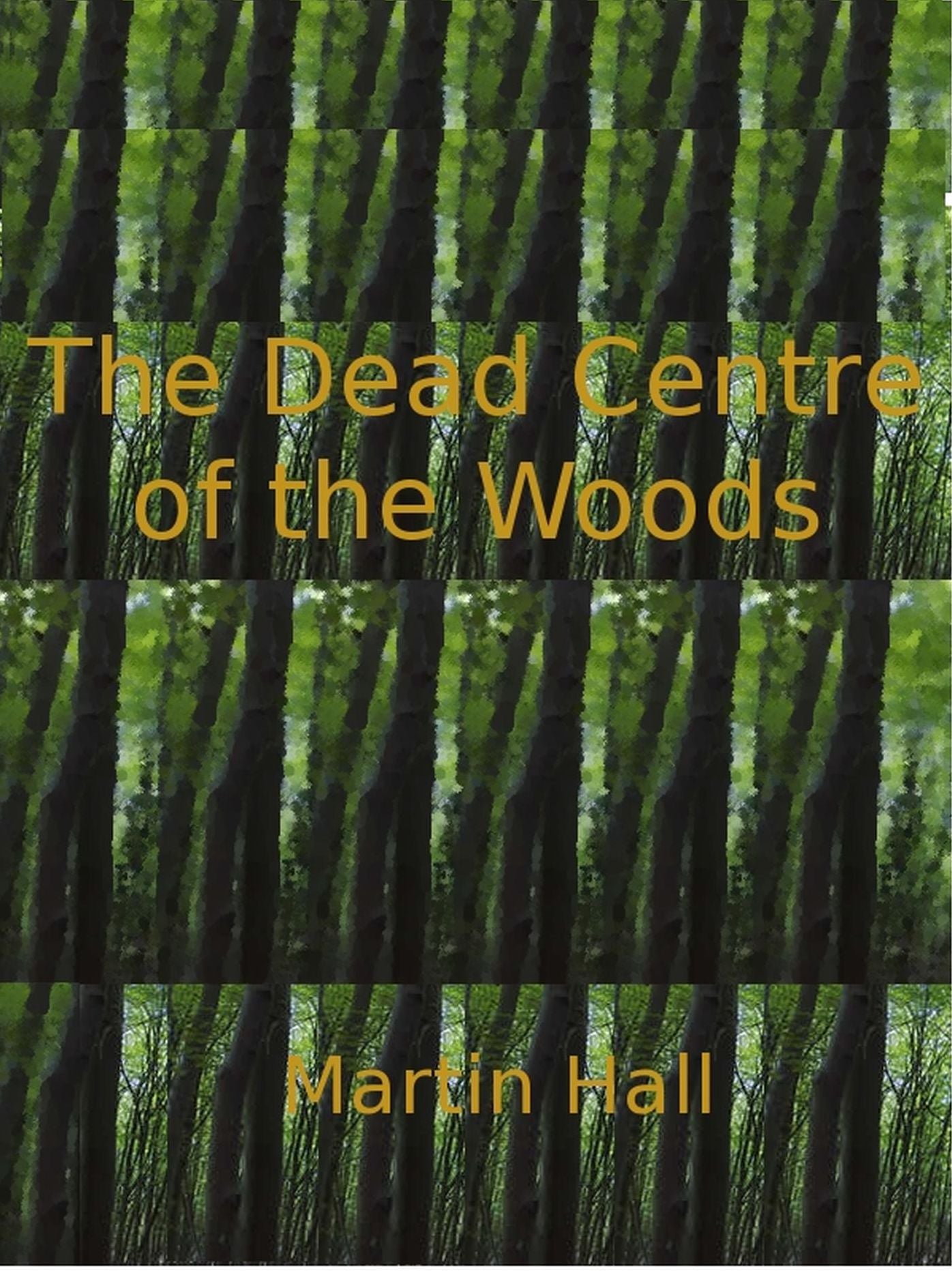 The Dead Centre of the Woods