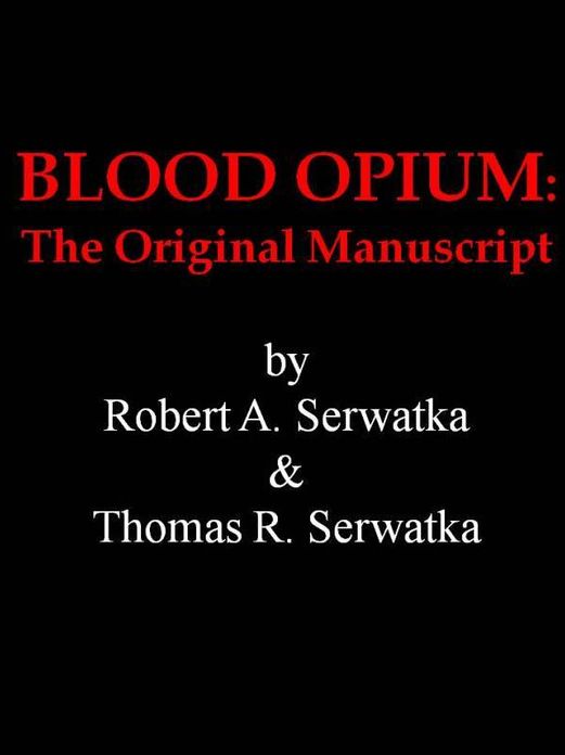 Blood Opium: The Original Manuscript