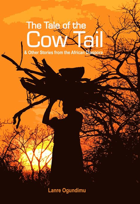 The Tale of The Cow Tail & Other Stories from the African Diaspora