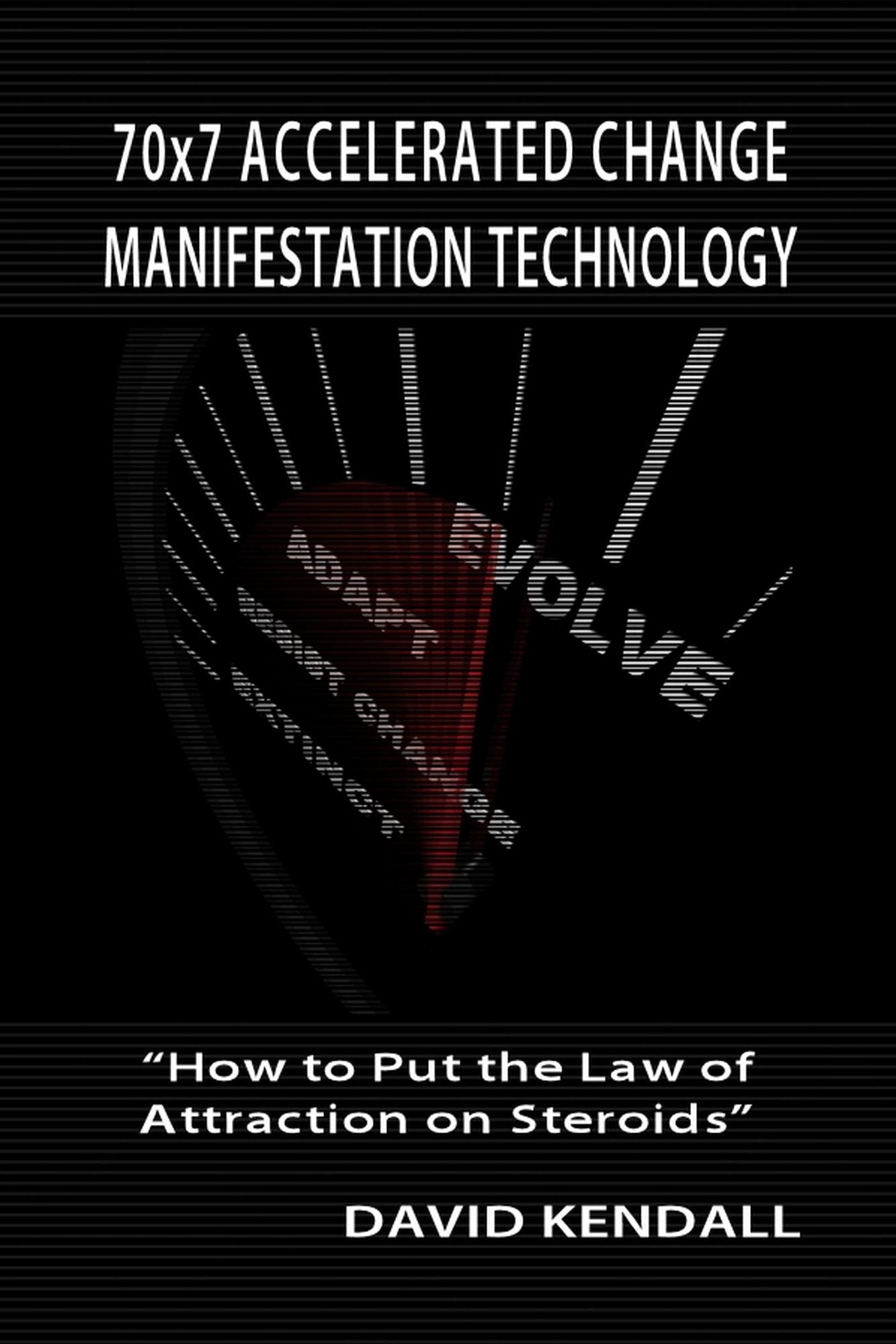 70x7 Accelerated Change Manifestation Technology