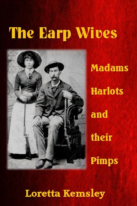 The Earp Wives: Madams, Harlots and their Pimps