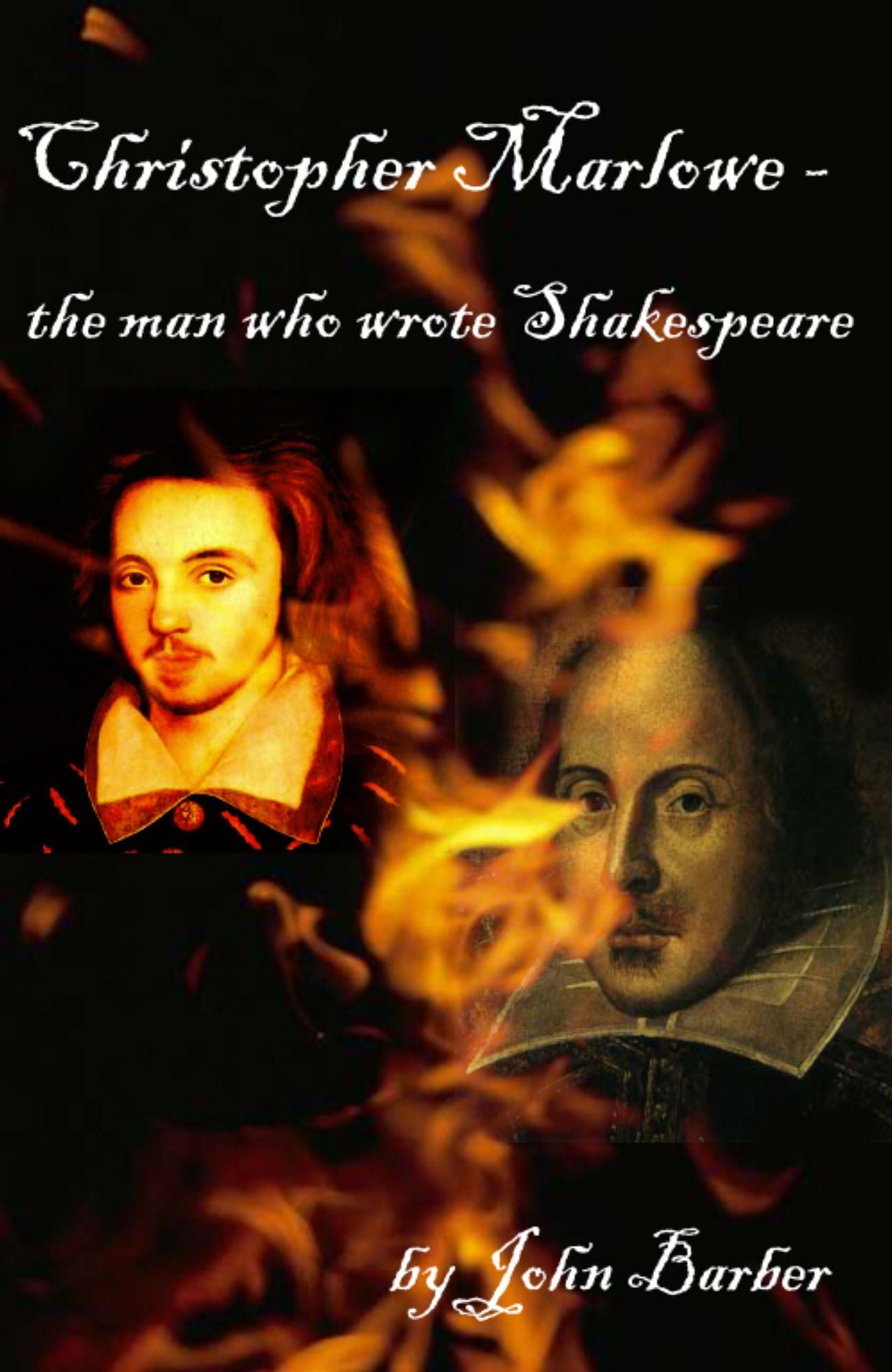 Christopher Marlowe: the man who wrote Shakespeare
