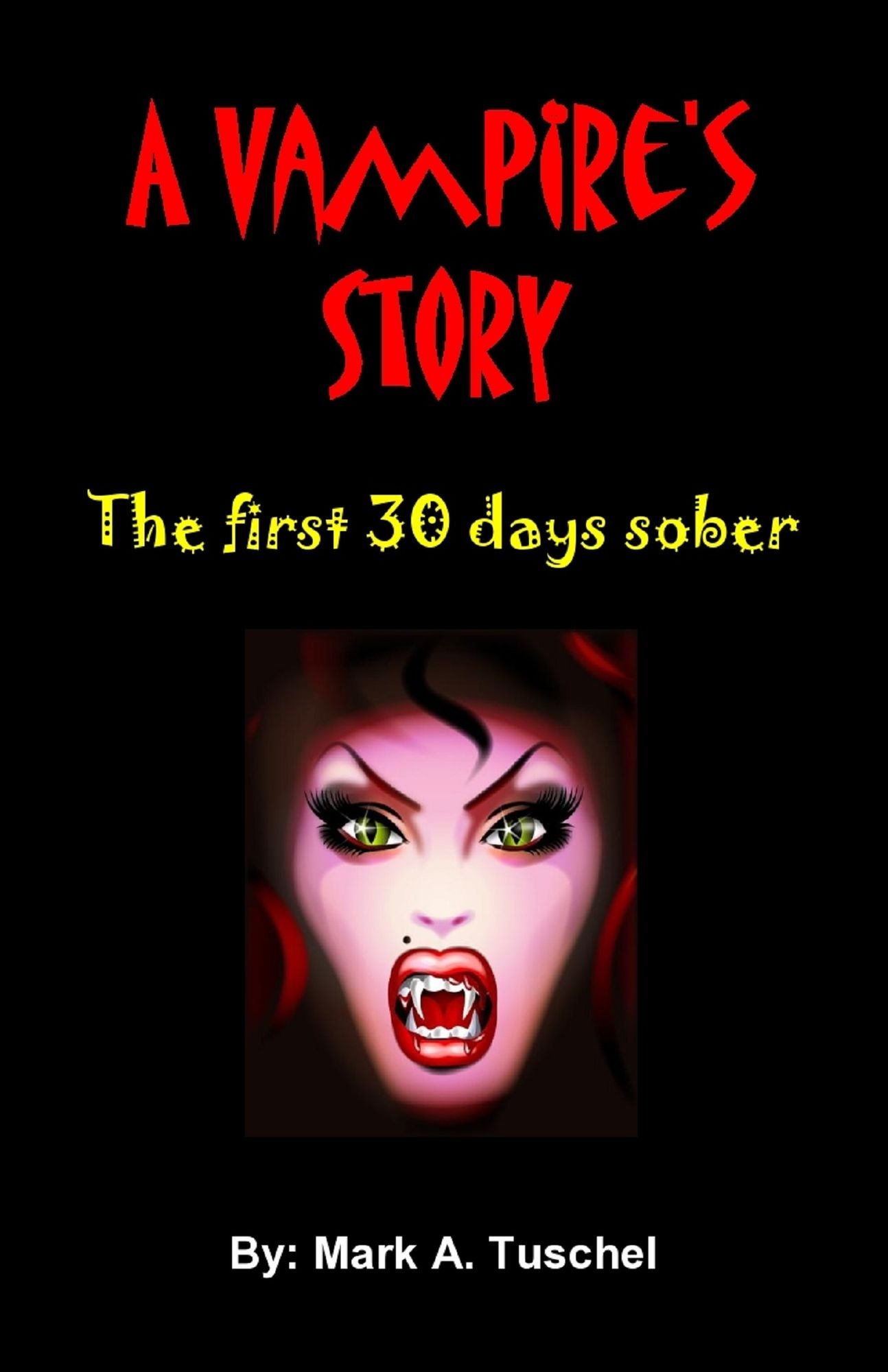 A Vampire's Story: The first 30 days sober