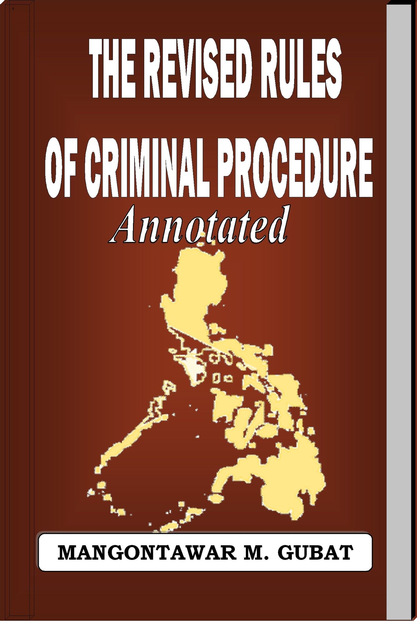 The Revised Rules of Criminal Procedure Annotated