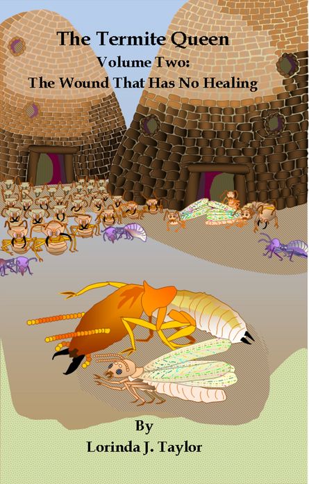 The Termite Queen: Volume Two: The Wound That Has No Healing