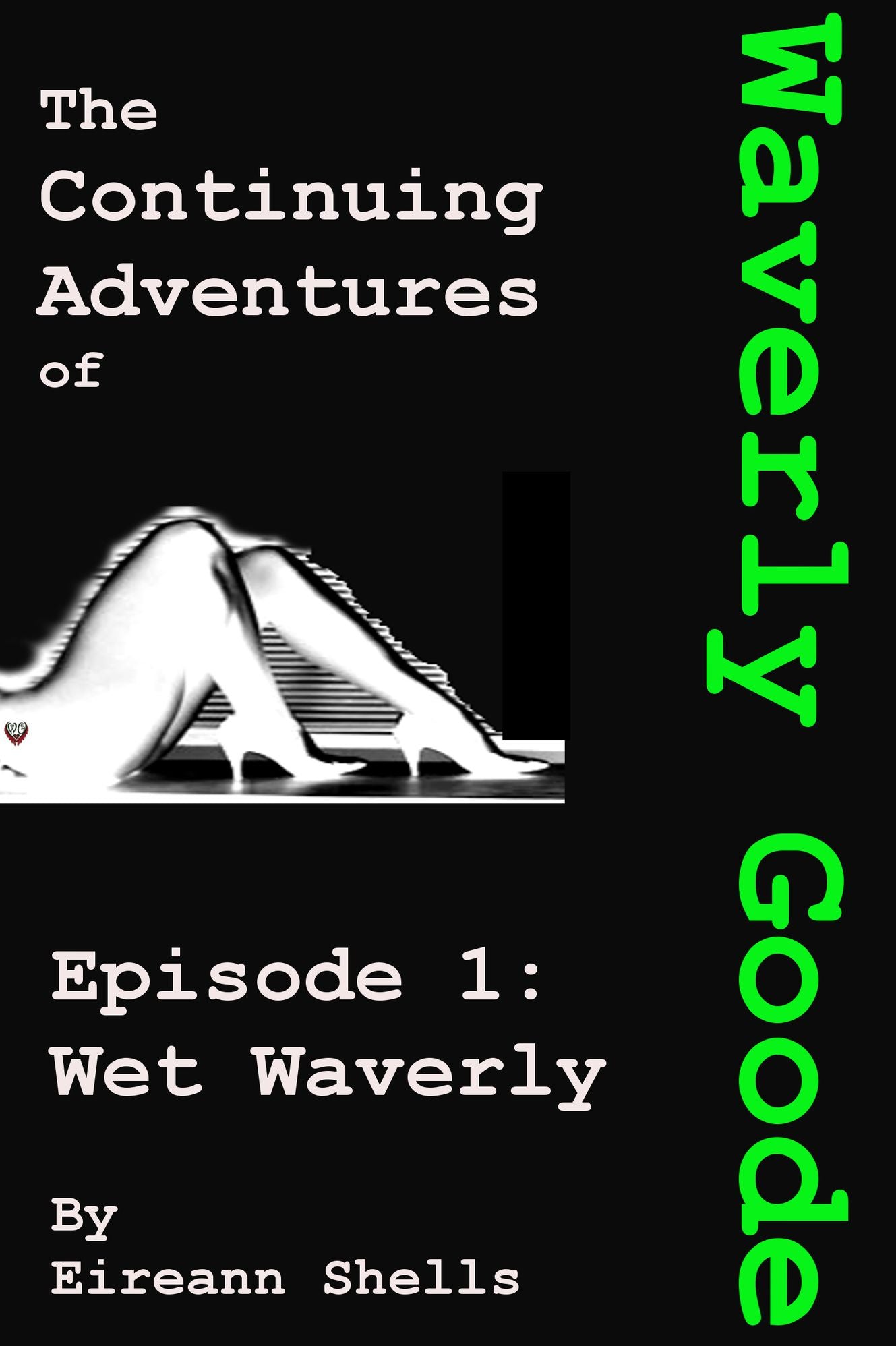 The Continuing Adventures of Waverly Goode Episode 1: Wet Waverly