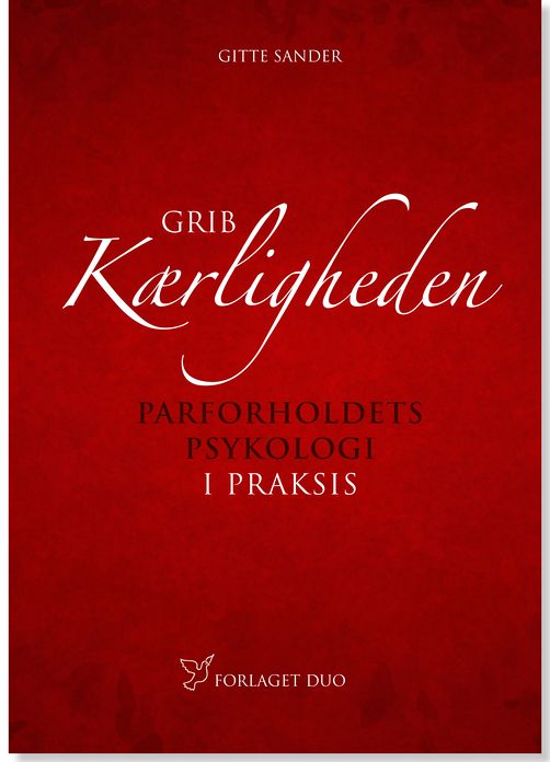 Grib kærligheden: Parforholdets psykologi i praksis