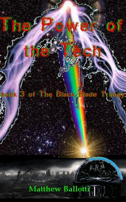 The Power of the Tech; book 3 of The Black Blade Trilogy