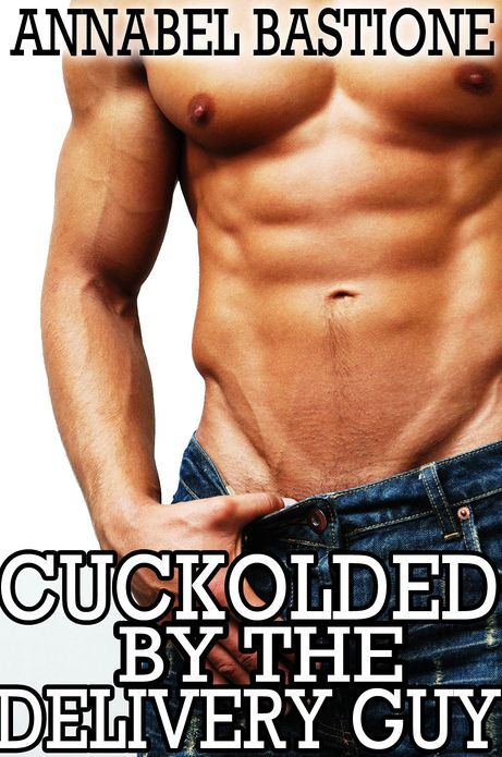 Cuckolded by the Delivery Guy: Contemporary Hotwife Erotica