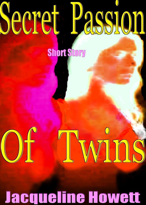 The Secret Passion of Twins. Short Story. (Re-edited edition).
