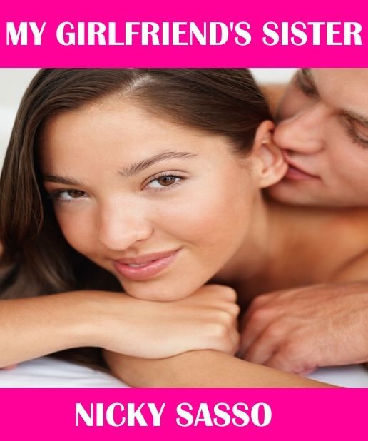 My Girlfriend's Sister: Erotic story