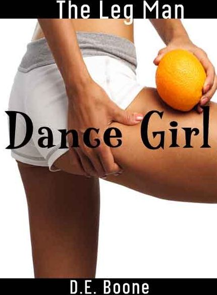 The Leg Man: Dance Girl (Erotic Romance)