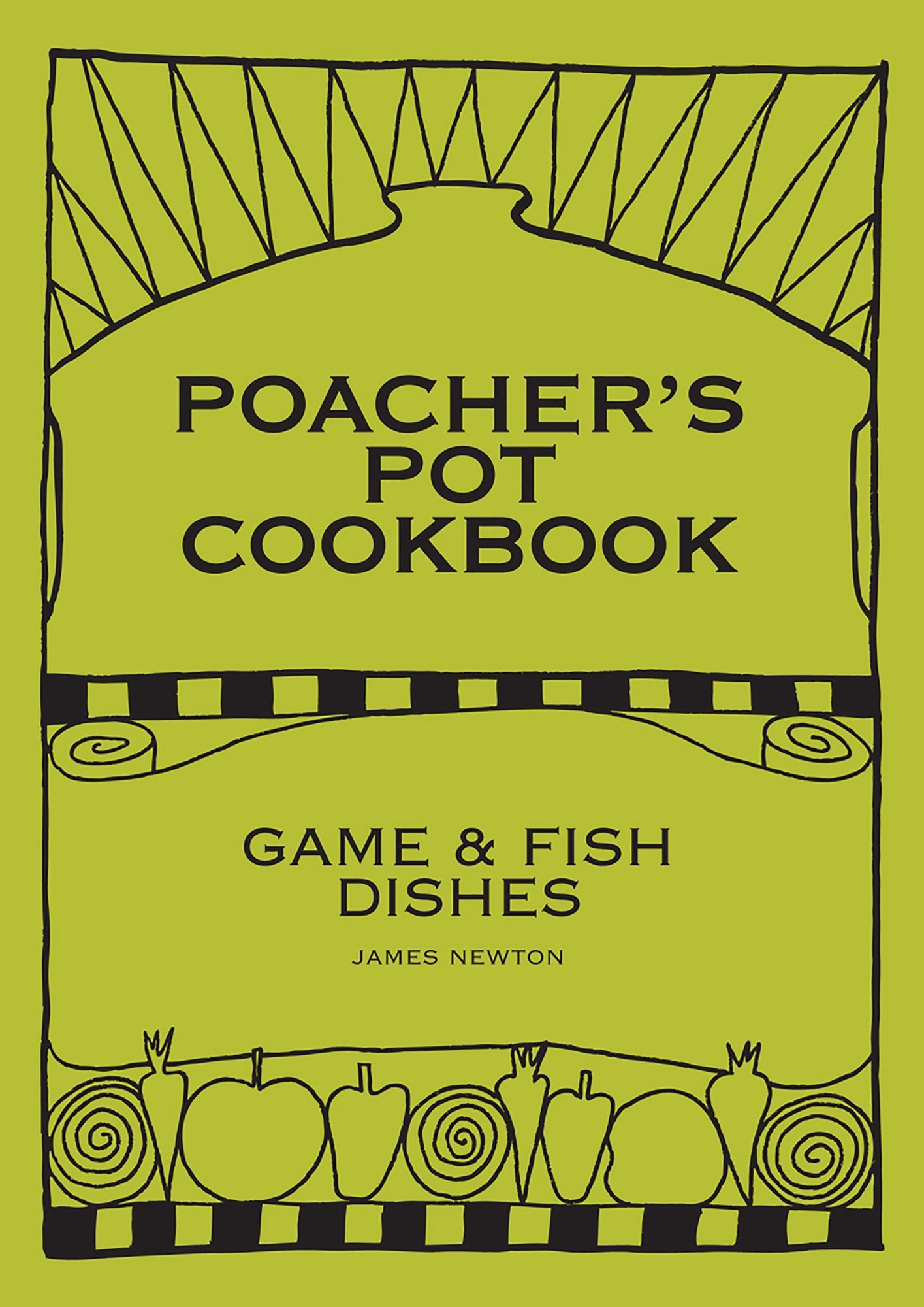 Game Cookbook: Poacher's Pot Cookbook