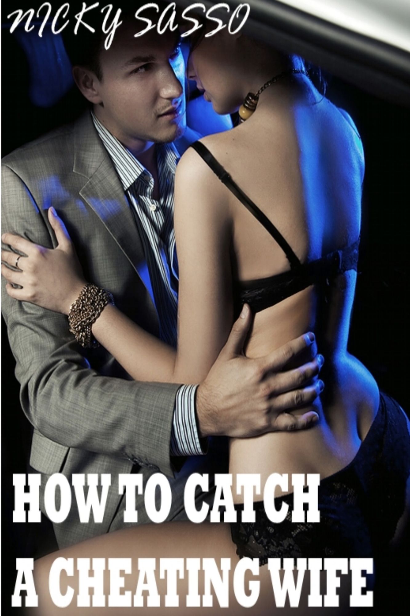 How to Catch a Cheating Wife: Erotic story