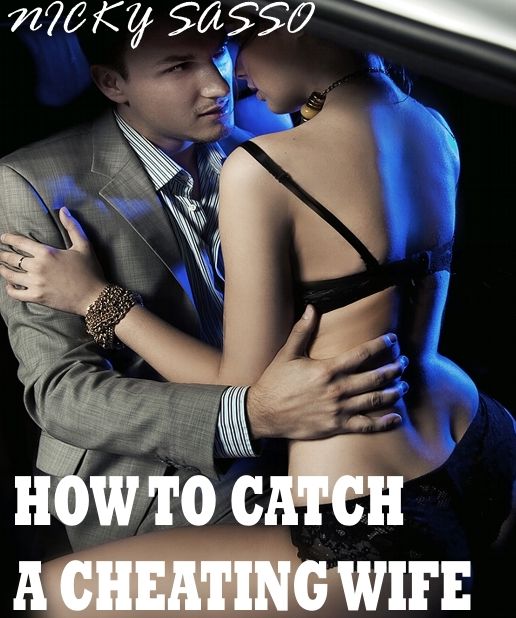 How to Catch a Cheating Wife: Erotic story