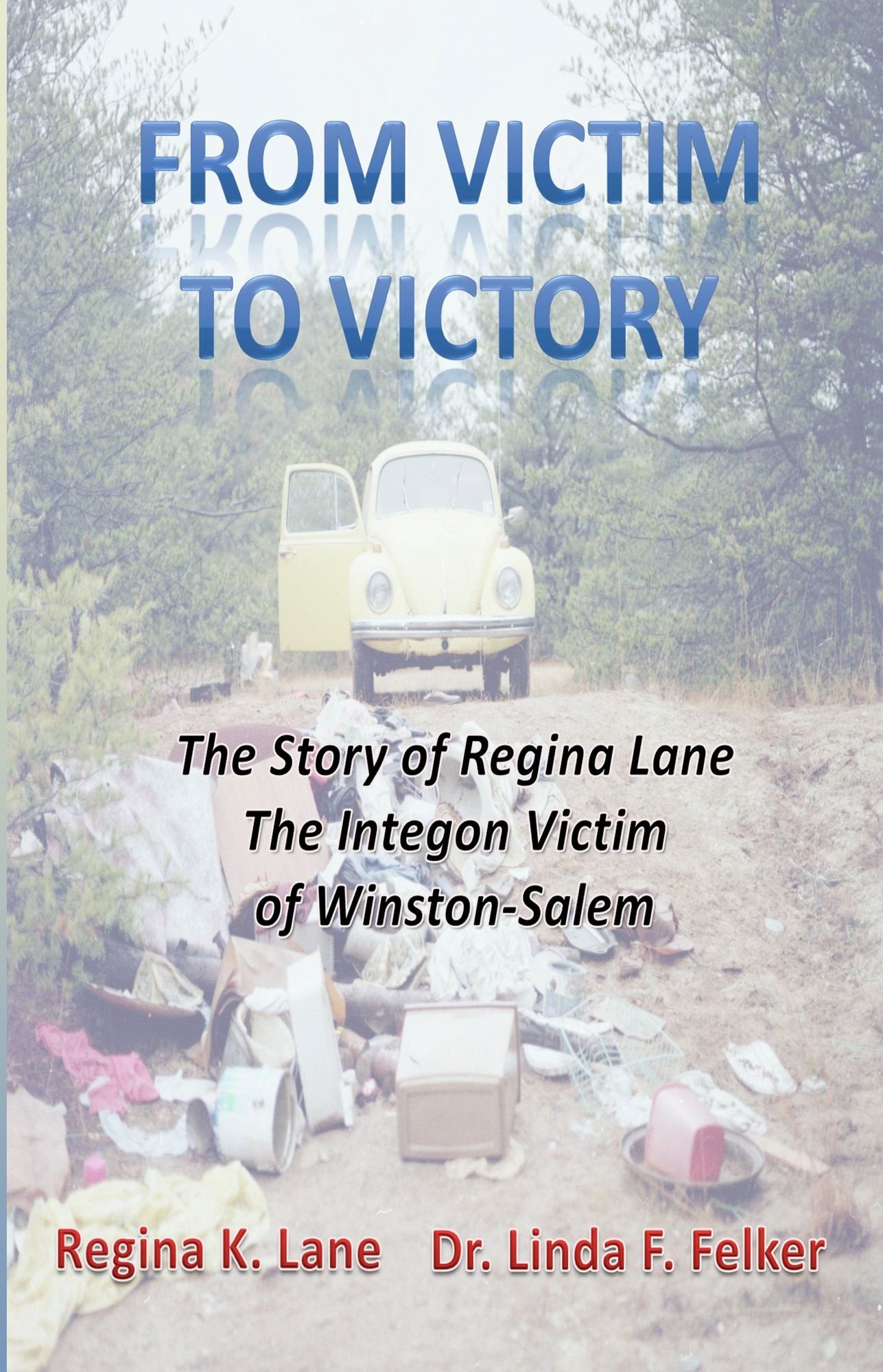From Victim to Victory: The story of Regina Lane, the Integon Victim of Winston-Salem