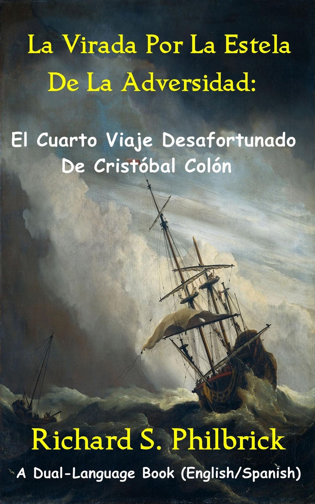 La Virada Por La Estela de la Adversidad: El Cuarto Viaje Desafortunado De Cristóbal Colón