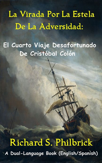 La Virada Por La Estela de la Adversidad: El Cuarto Viaje Desafortunado De Cristóbal Colón