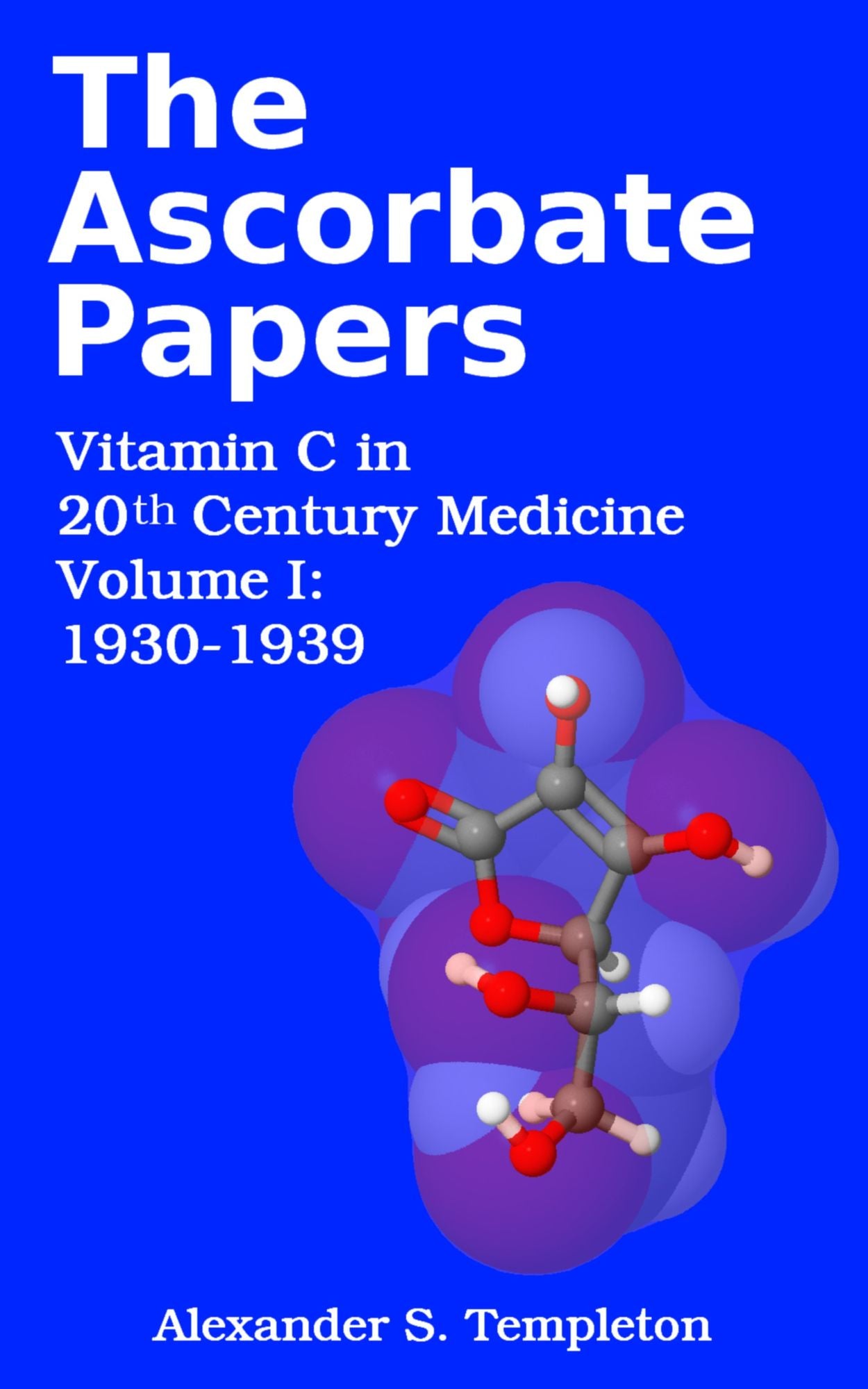 The Ascorbate Papers, volume I: 1930-1939