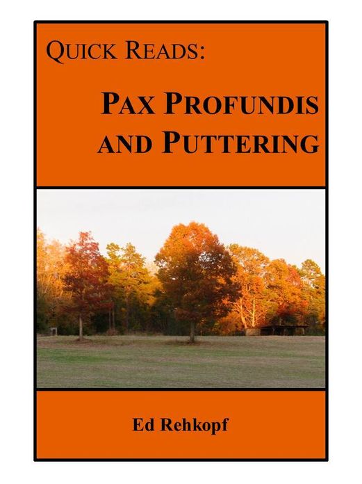 Quick Reads: Pax Profundis and Puttering