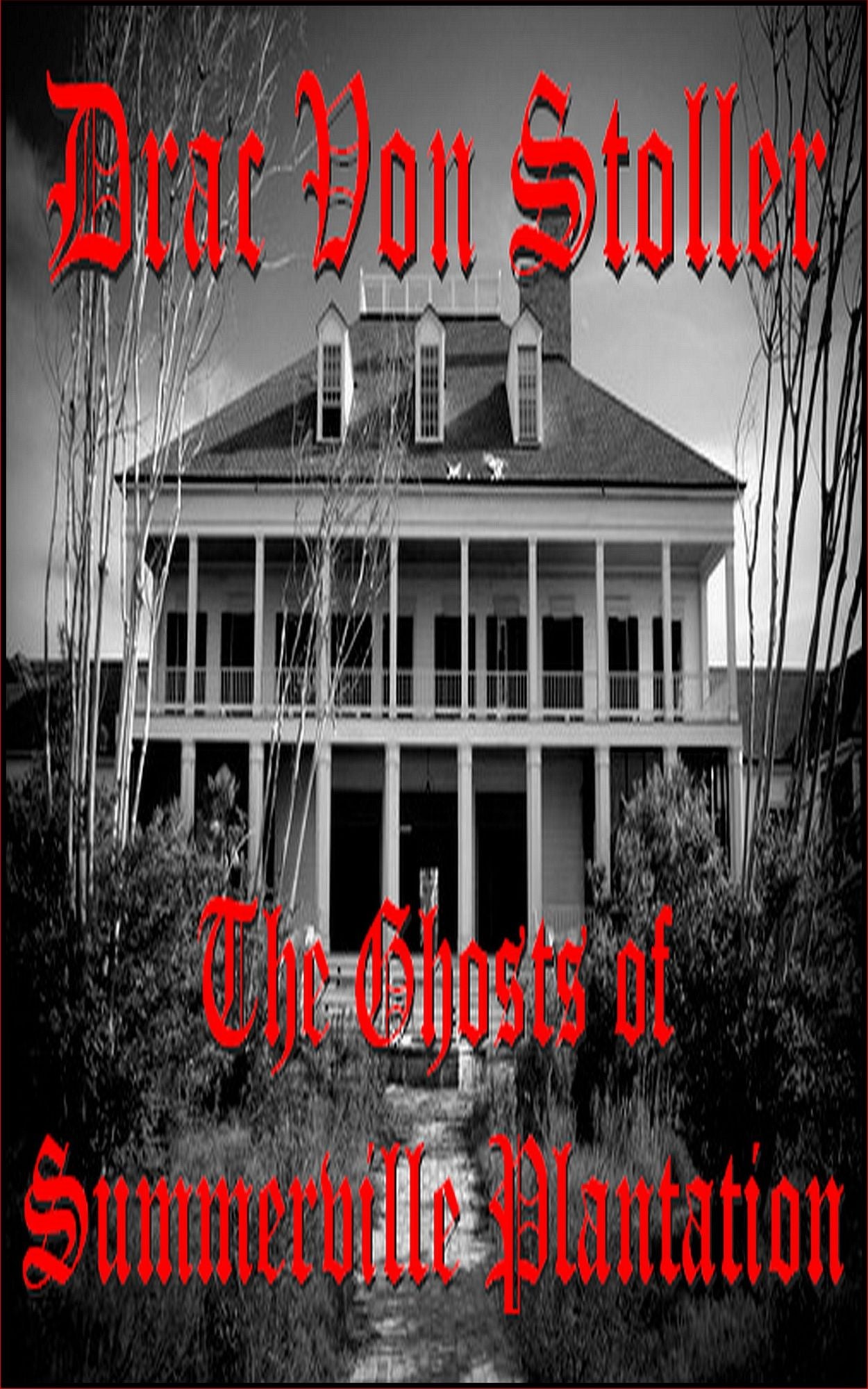 The Ghosts of Summerville Plantation