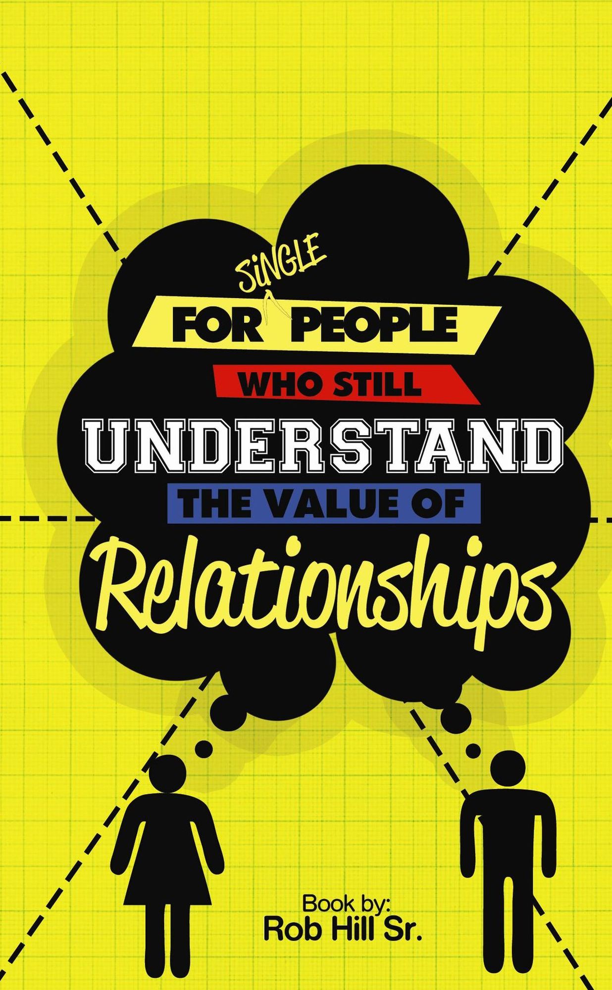 For Single People Who Still Understand The Value of Relationships