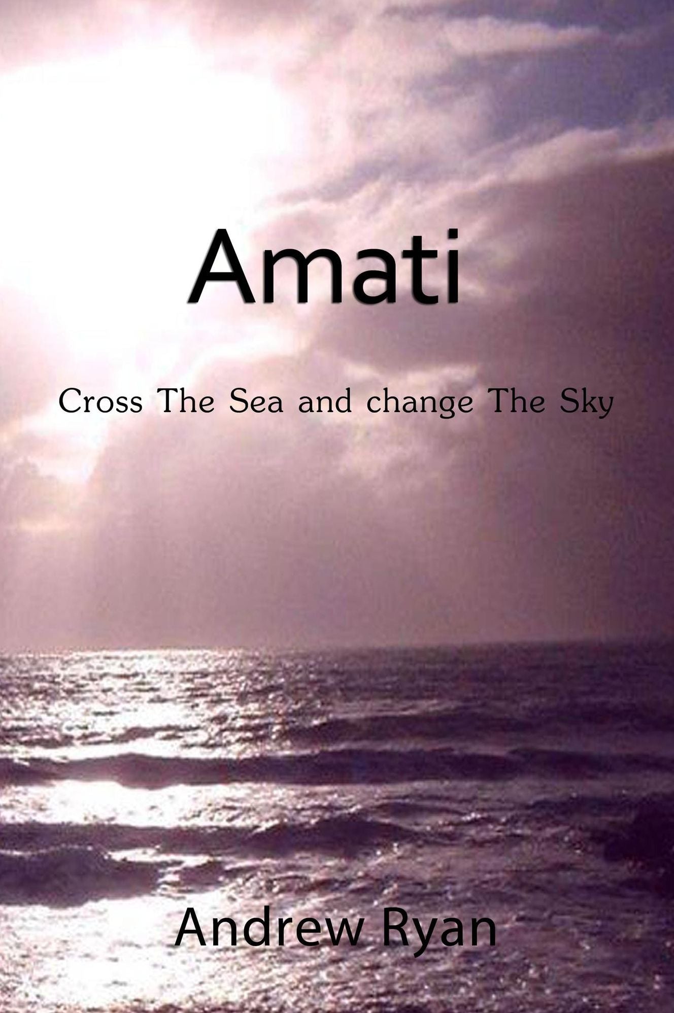 Amati - Cross the Sea and Change the Sky